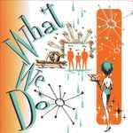 Cover of What We Do, 2006, CD