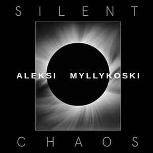 Aleksi Myllykoski - Silent Chaos album cover