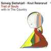 Solveig Slettahjell - Knut Reiersrud With In The Country - Trail Of Souls