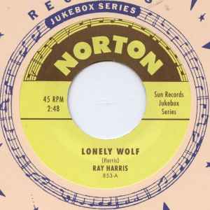 Ray Harris (3) - Lonely Wolf / That's The Way I Feel