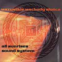 Wszystkie Wschody Słońca - All Sunrises Sound System album cover