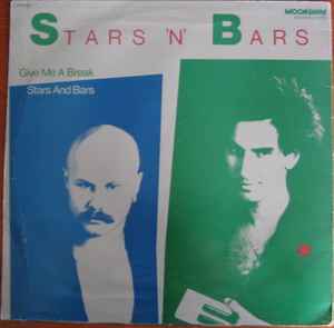 Stars 'N' Bars - Give Me A Break / Star And Bars album cover