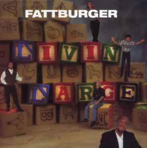 Fattburger - Livin' Large