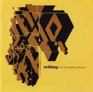 Antiloop - At The Rebel's Room album cover
