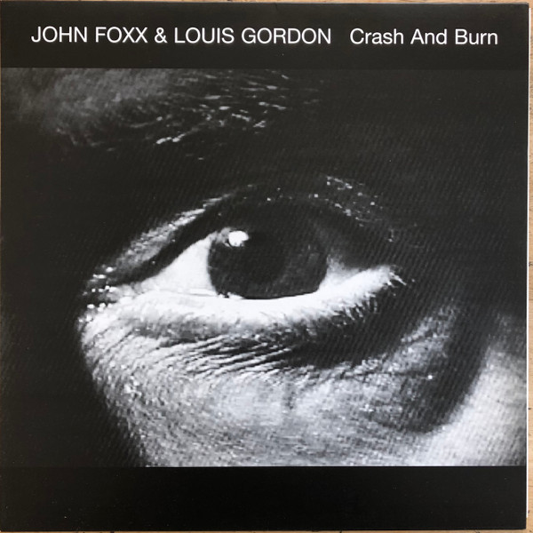 John Foxx u0026 Louis Gordon – Crash And Burn (2003