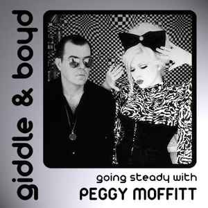 Giddle Partridge - Going Steady With Peggy Moffitt
