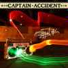 Captain Accident - Slippin' Up