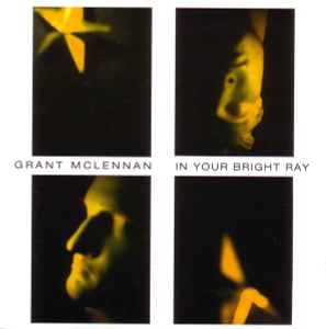 In Your Bright Ray - Grant McLennan