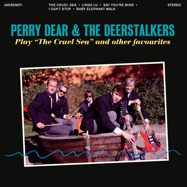 Album herunterladen Perry Dear & The Deerstalkers - Play The Cruel Sea And Other Favorites