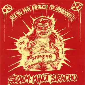 Sedem Minút Strachu - Are You Man Enough For Noisecore? / Ultra-Deluxe Noisecore Ripoff
