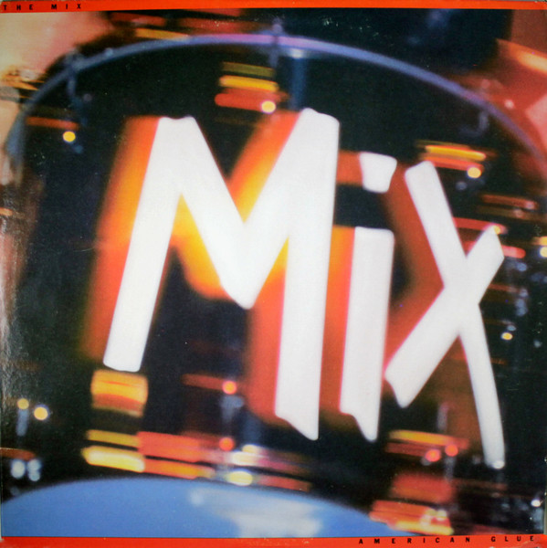 The Mix – American Glue (1980, Vinyl) - Discogs