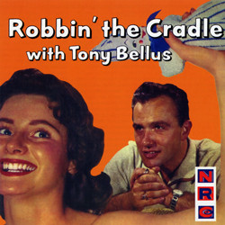 Tony Bellus – Robbin' The Cradle (1959, Vinyl) - Discogs