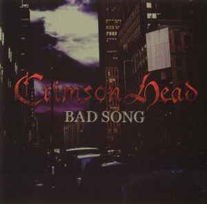 Crimson Head – Bad Song (2005, CD) - Discogs