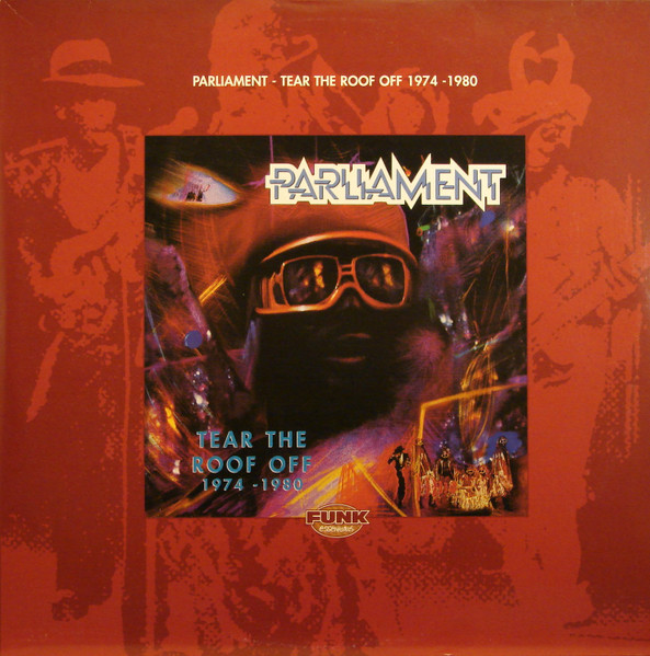 Parliament – Tear The Roof Off 1974-1980 (2000, 180g, Vinyl) - Discogs