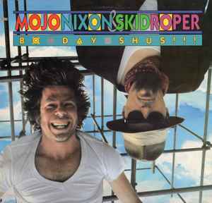 Mojo Nixon & Skid Roper - Bo-Day-Shus!!! album cover