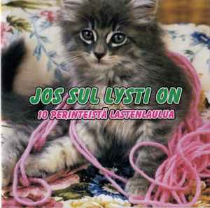 Various - Jos Sul Lysti On - 10 Perinteistä Lastenlaulua album cover