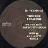 DJ Technics - Yeah Ooh / The Muffin Man
