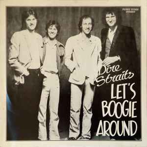 Dire Straits - Let's Boogie Around