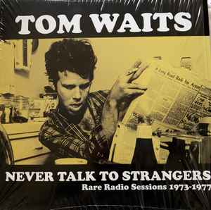 Tom Waits – Never Talk Strangers: Rare Radio (2018, Vinyl) Discogs