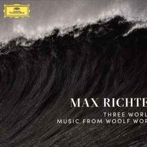Max Richter - Three Worlds: Music From Woolf Works