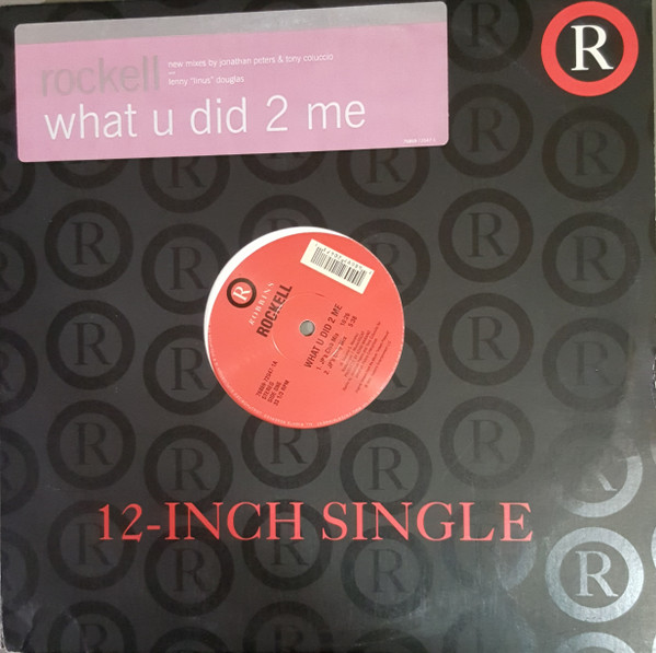 Rockell – What U Did 2 Me (2001, Vinyl) - Discogs