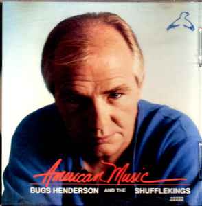 Bugs Henderson And The Shuffle Kings – American Music (1993, CD) - Discogs