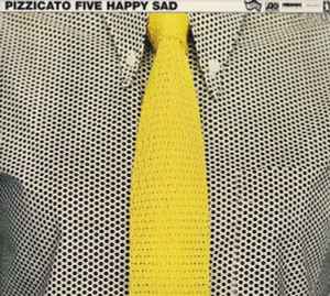 Pizzicato Five - Happy Sad | Releases | Discogs