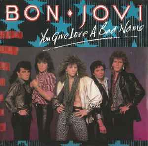You Give Love A Bad Name - Bon Jovi