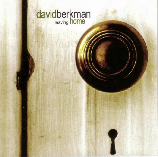 David Berkman – Leaving Home