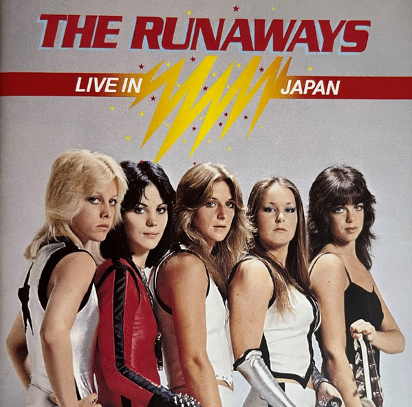 The Runaways = ザ・ランナウェイズ - Live In Japan = ライブ！ ザ 