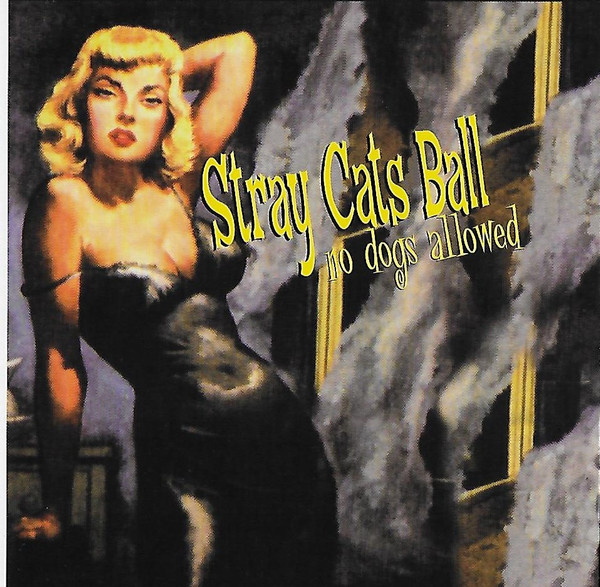 Stray Cats Ball - No Dogs Allowed (2006, CD) - Discogs
