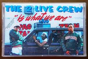 The 2 Live Crew – 2 Live Is What We Are (1991, Cassette) - Discogs