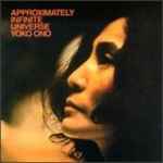 Yoko Ono - Approximately Infinite Universe | Releases | Discogs