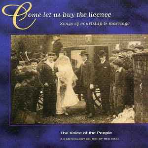 Various - Come Let Us Buy The Licence. Songs Of Courtship And Marriage. album cover