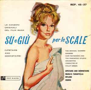 The Michael Sammes Singers, Ivor Raymonde And The Pinewood Studio Orchestra  Conducted By Philip Green – Su E Giù Per Le Scale (Upstairs And Downstairs)  (1960, Vinyl) - Discogs