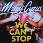 Cover of We Can't Stop, 2013, CDr