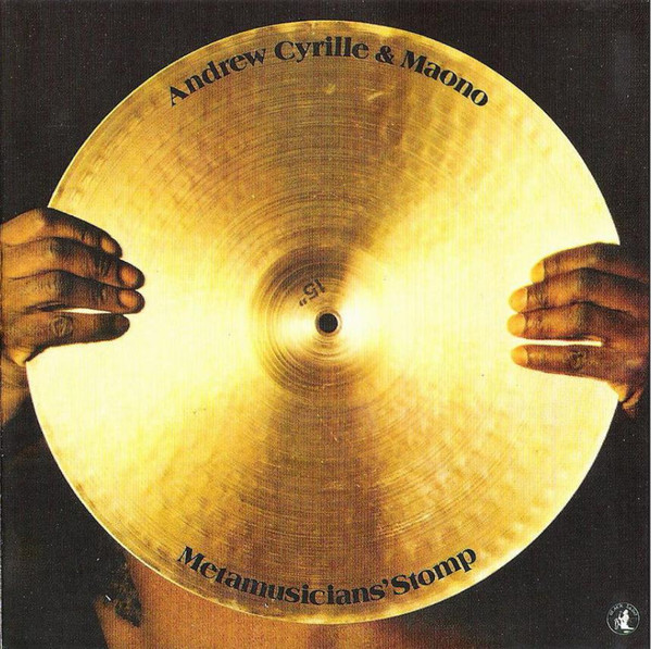 Andrew Cyrille & Maono – Metamusicians' Stomp (1993, CD) - Discogs