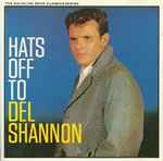 Cover of Hats Off To Del Shannon, 1989, CD