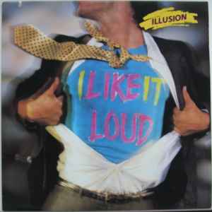I Like It Loud - Illusion