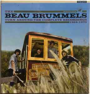 Turn Around: The Complete Recordings 1964-1970 - The Beau Brummels