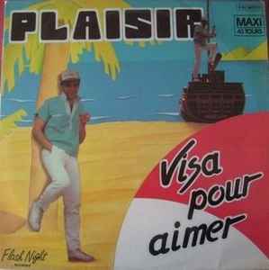 Plaisir (2) - Visa Pour Aimer