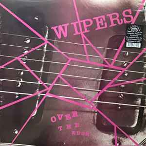 Wipers - Over The Edge: LP, Album, RE, RM, RP For Sale | Discogs