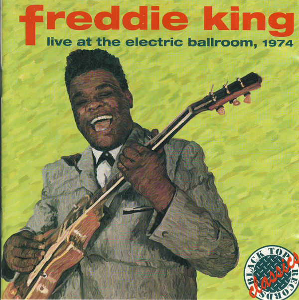Freddie King – Live At The Electric Ballroom, 1974 (CD)