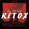 DJ Trace - Retox LP