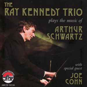 The Ray Kennedy Trio - The Ray Kennedy Trío Plays The Music Of Arthur Schwartz album cover