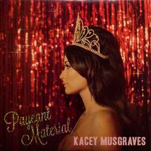 Pageant Material - Kacey Musgraves