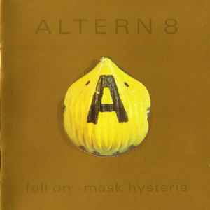 Altern 8 - Full On ·· Mask Hysteria