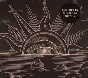 Phil Kieran - Blinded By The Sun album cover