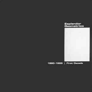 Esplendor Geométrico - 1980-1989 | First Decade