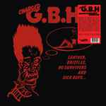 Charged G.B.H – Leather, Bristles, No Survivors And Sick Boys